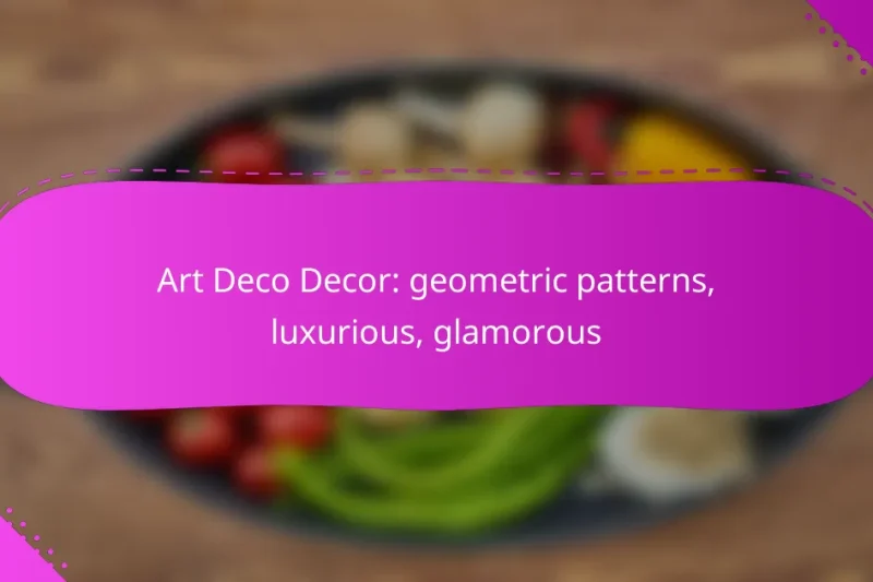 Art Deco Decor: geometric patterns, luxurious, glamorous