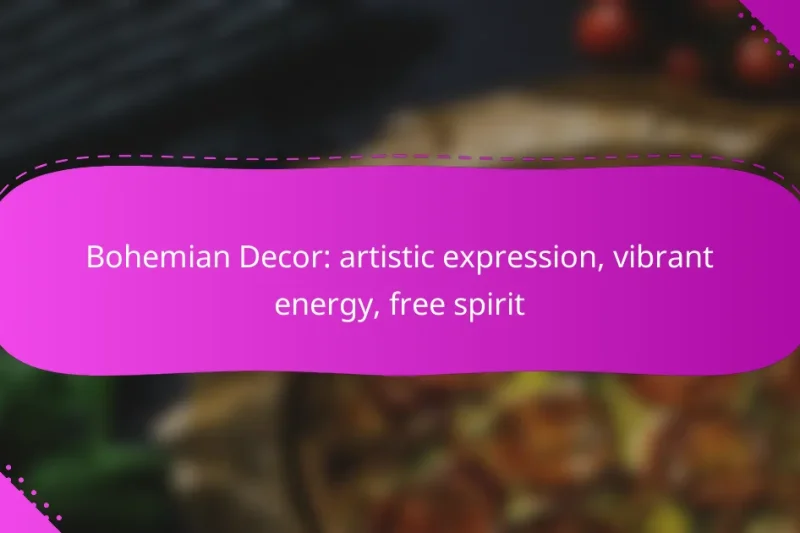 Bohemian Decor: artistic expression, vibrant energy, free spirit