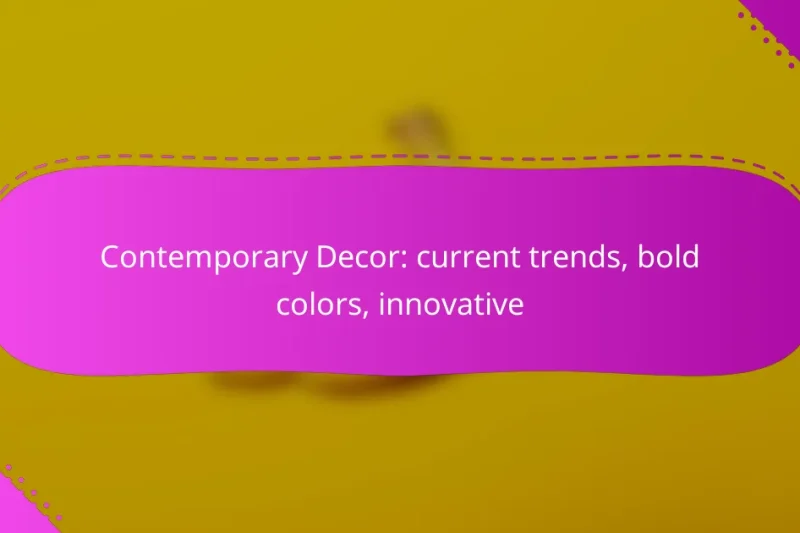 Contemporary Decor: current trends, bold colors, innovative