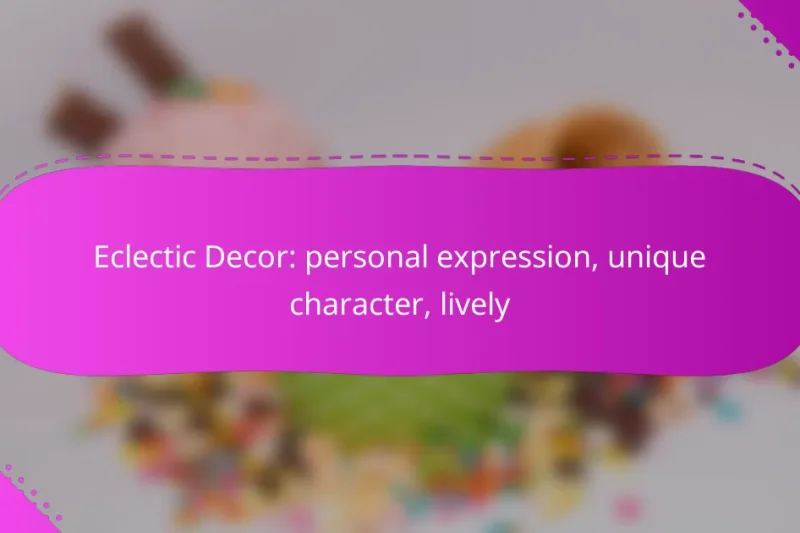 Eclectic Decor: personal expression, unique character, lively