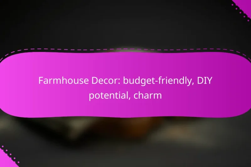 Farmhouse Decor: budget-friendly, DIY potential, charm
