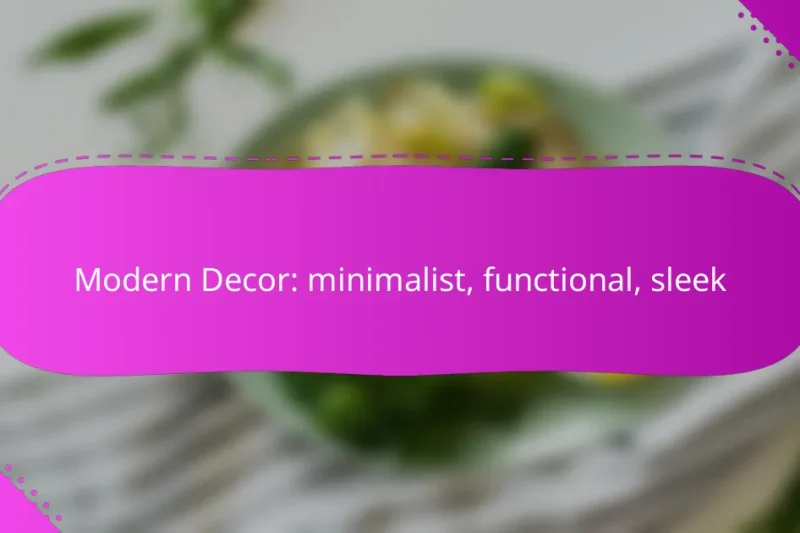 Modern Decor: minimalist, functional, sleek