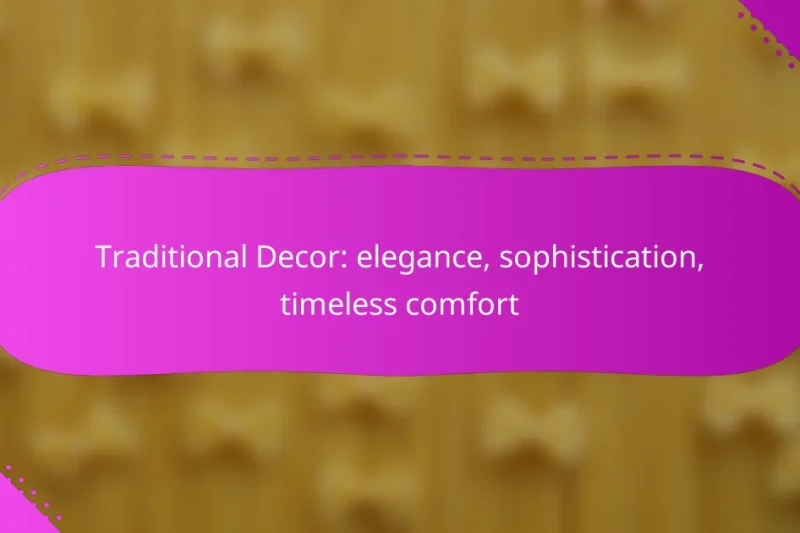 Traditional Decor: elegance, sophistication, timeless comfort