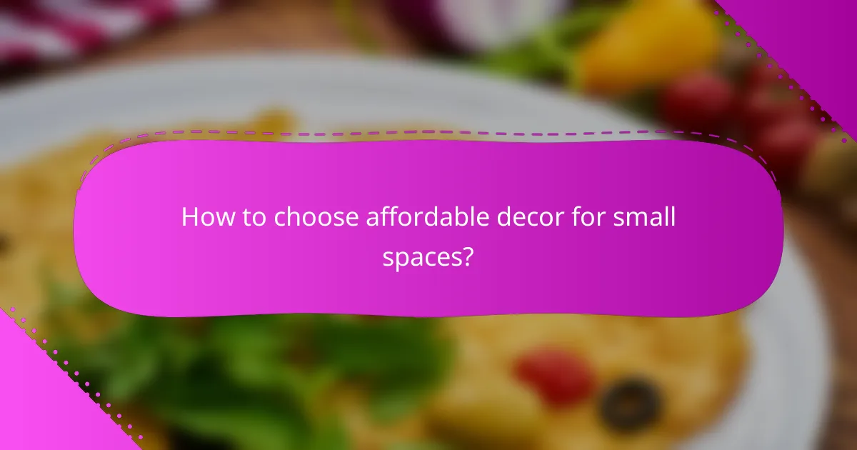 How to choose affordable decor for small spaces?