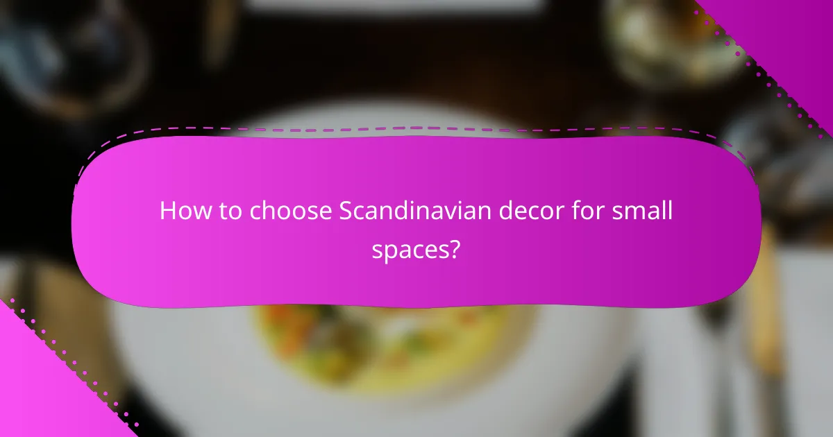 How to choose Scandinavian decor for small spaces?