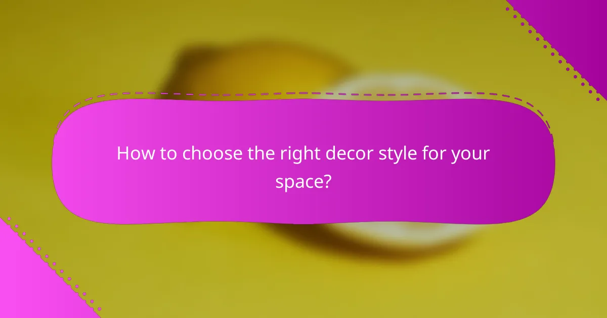 How to choose the right decor style for your space?