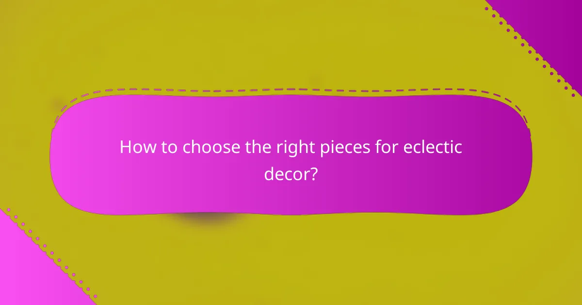 How to choose the right pieces for eclectic decor?