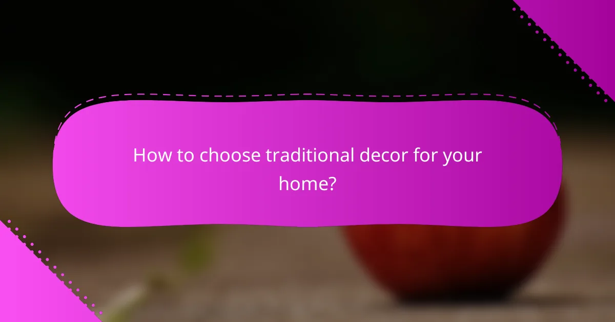 How to choose traditional decor for your home?