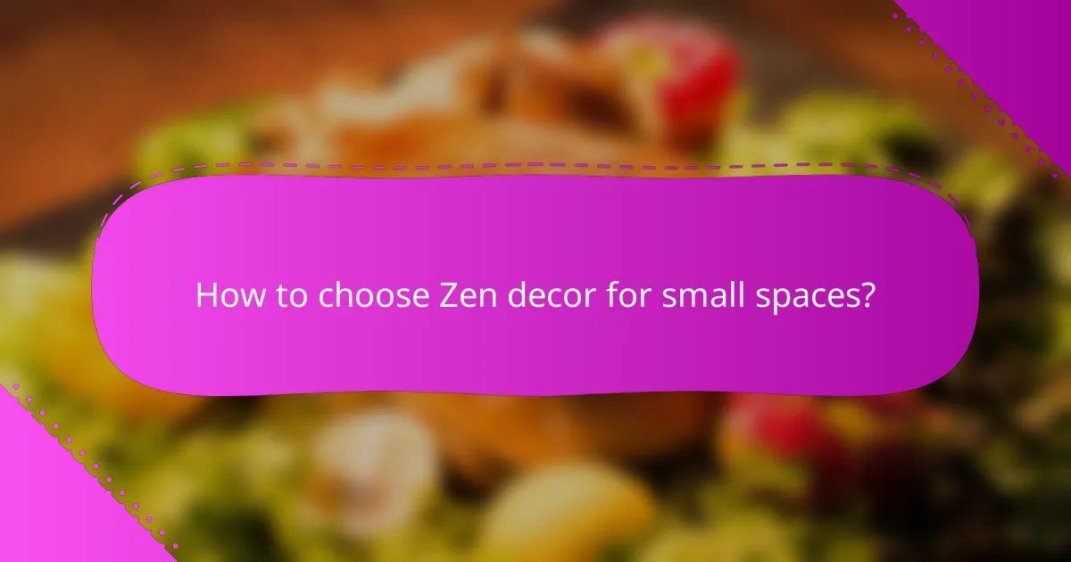 How to choose Zen decor for small spaces?