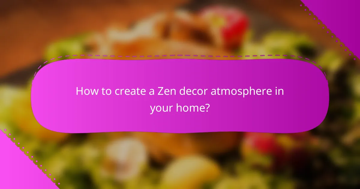 How to create a Zen decor atmosphere in your home?