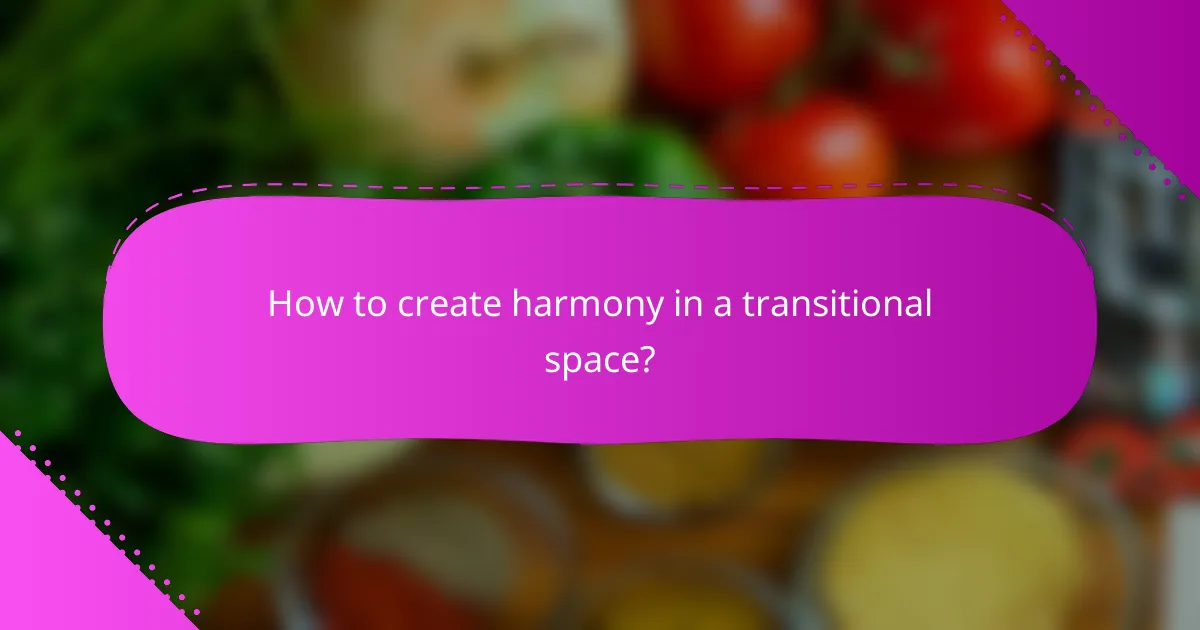 How to create harmony in a transitional space?