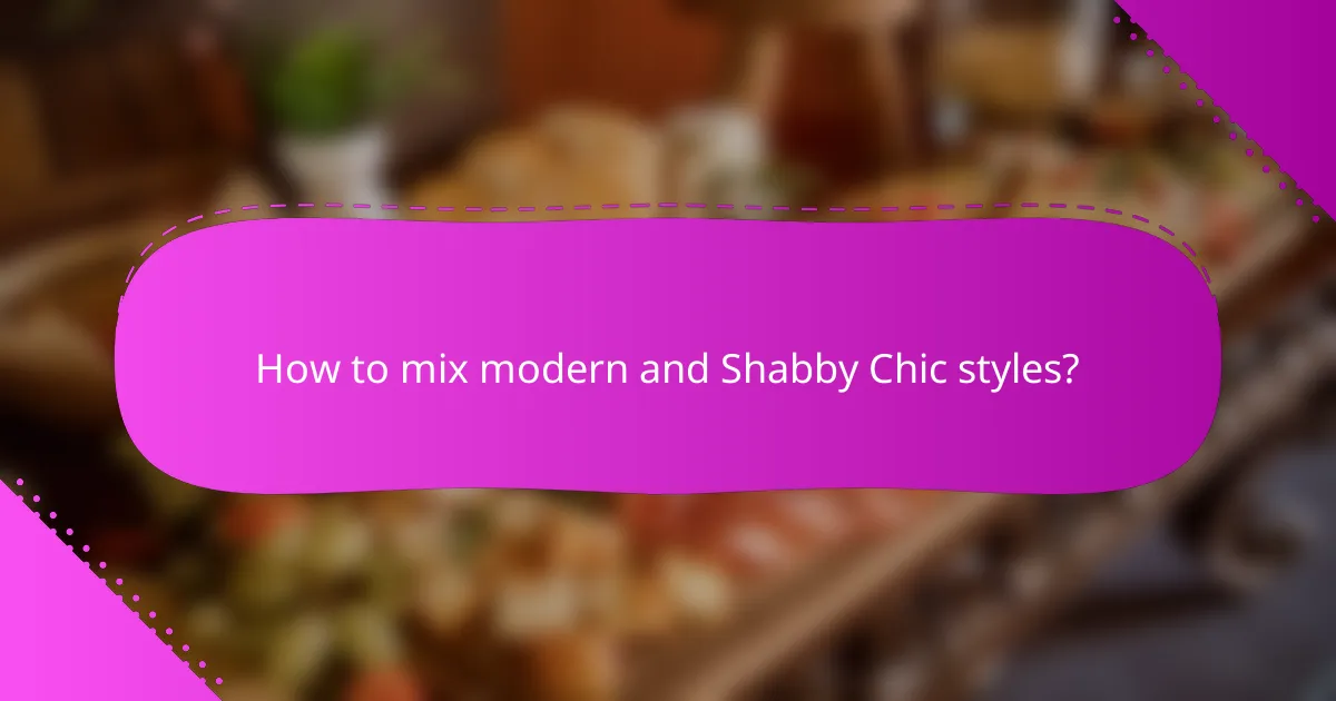 How to mix modern and Shabby Chic styles?