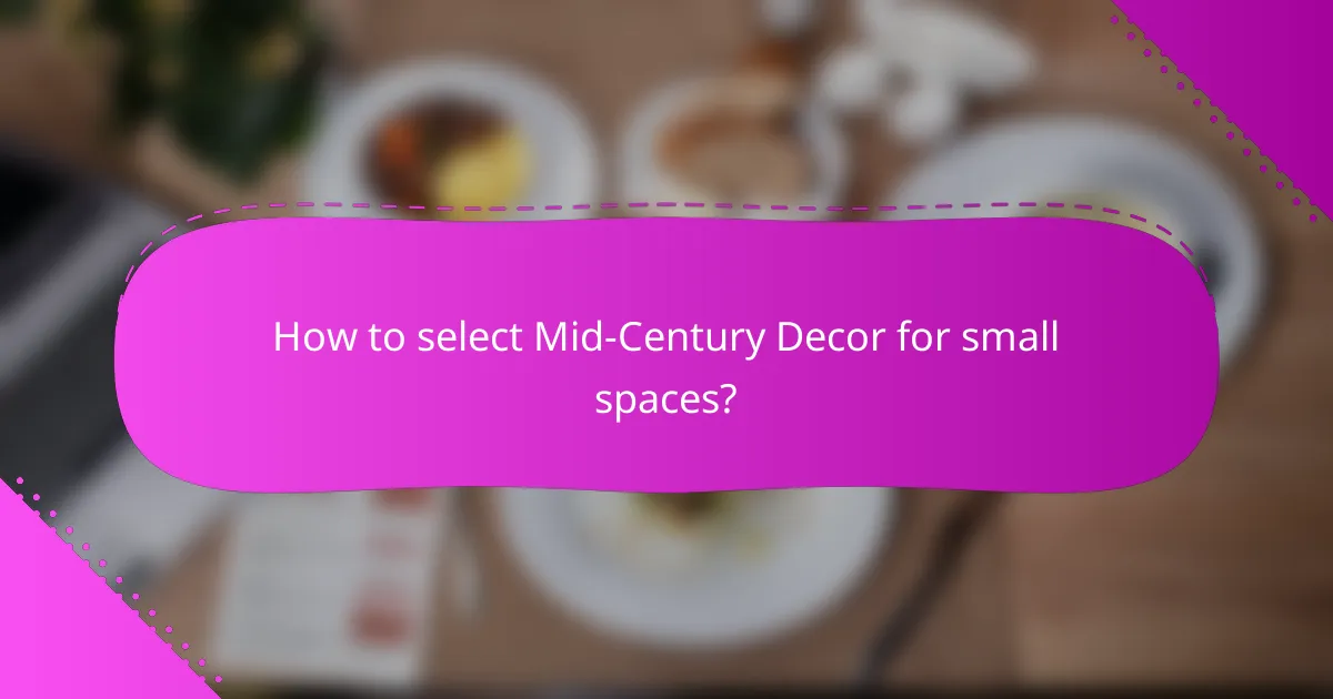 How to select Mid-Century Decor for small spaces?