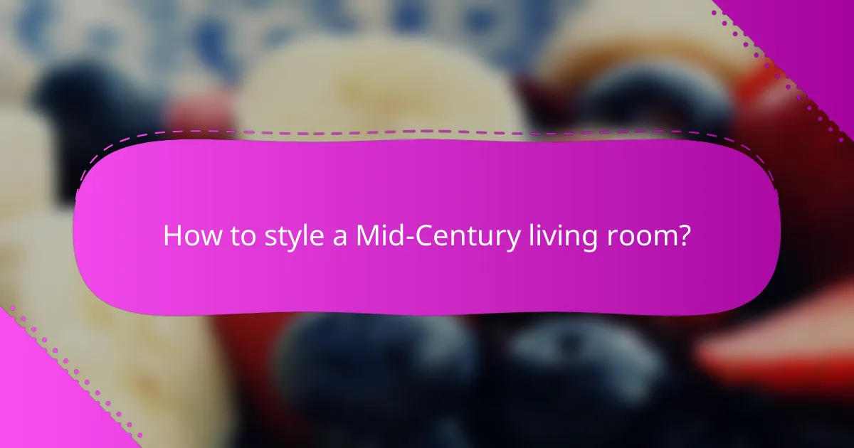 How to style a Mid-Century living room?