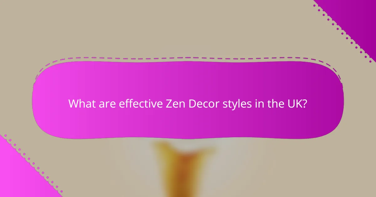 What are effective Zen Decor styles in the UK?