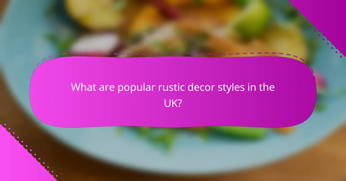 What are popular rustic decor styles in the UK?