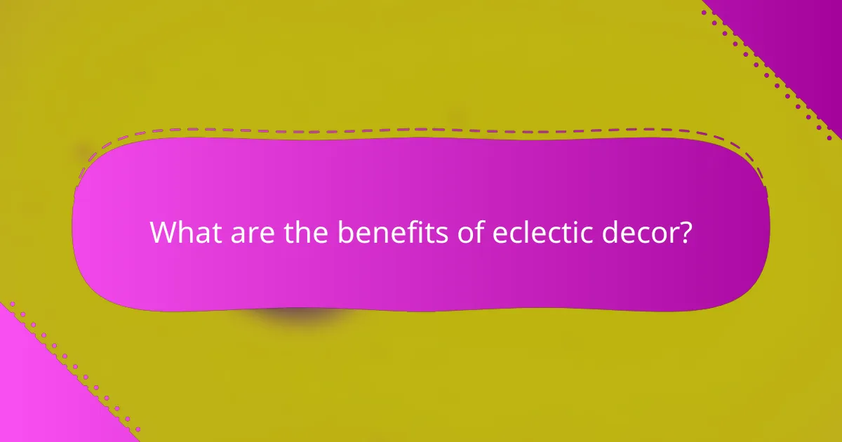 What are the benefits of eclectic decor?