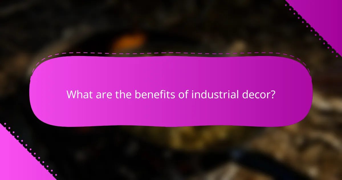 What are the benefits of industrial decor?