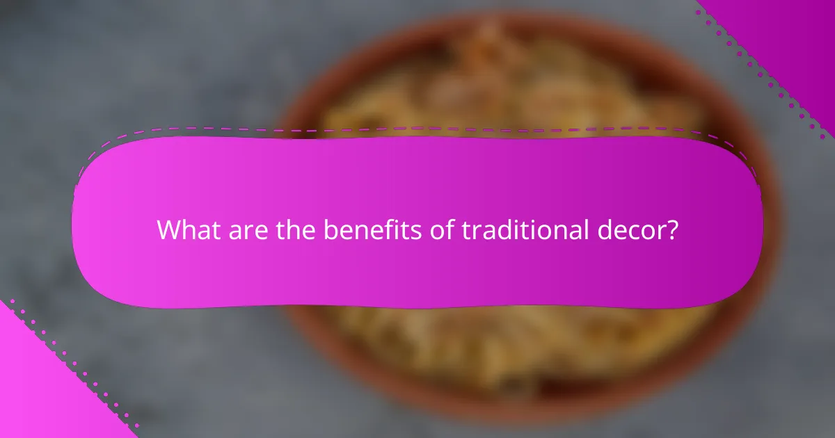 What are the benefits of traditional decor?