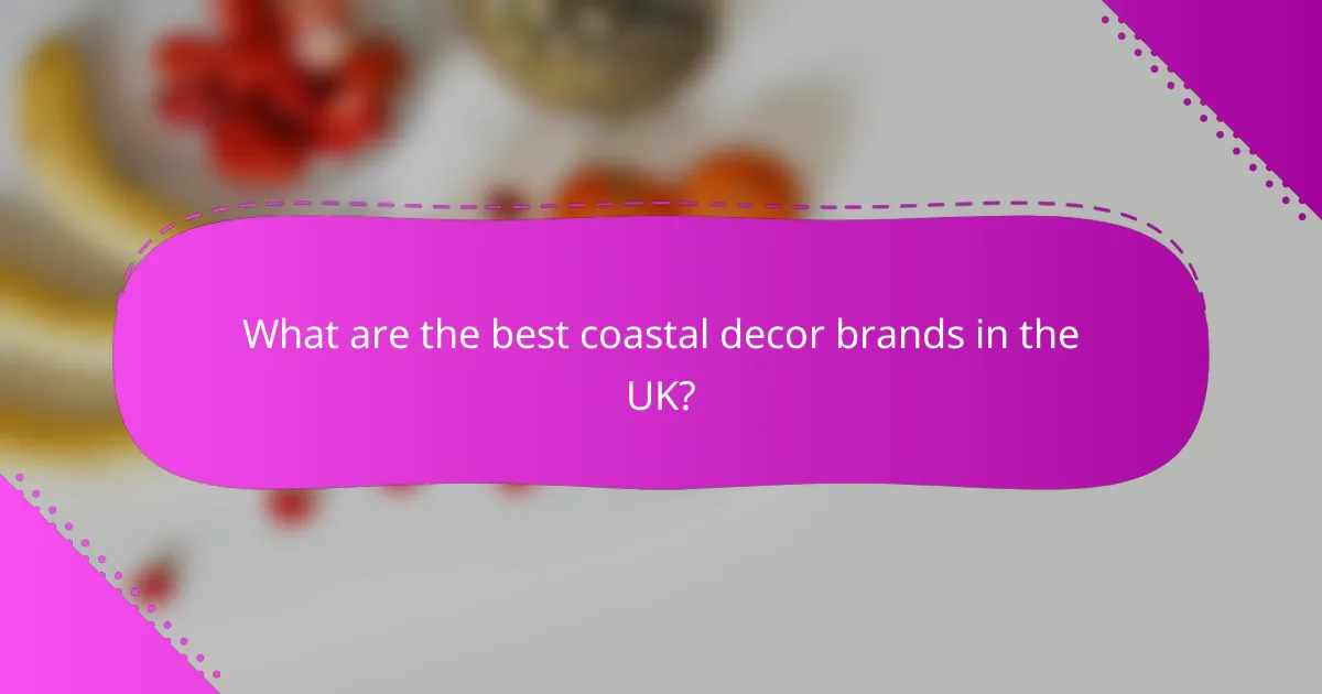 What are the best coastal decor brands in the UK?