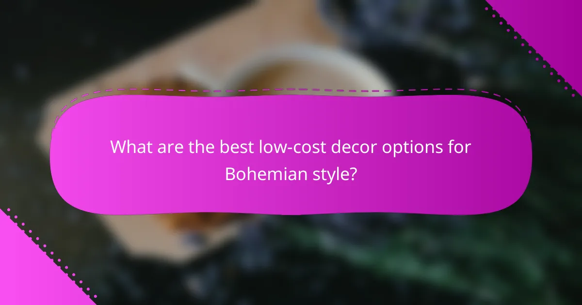 What are the best low-cost decor options for Bohemian style?
