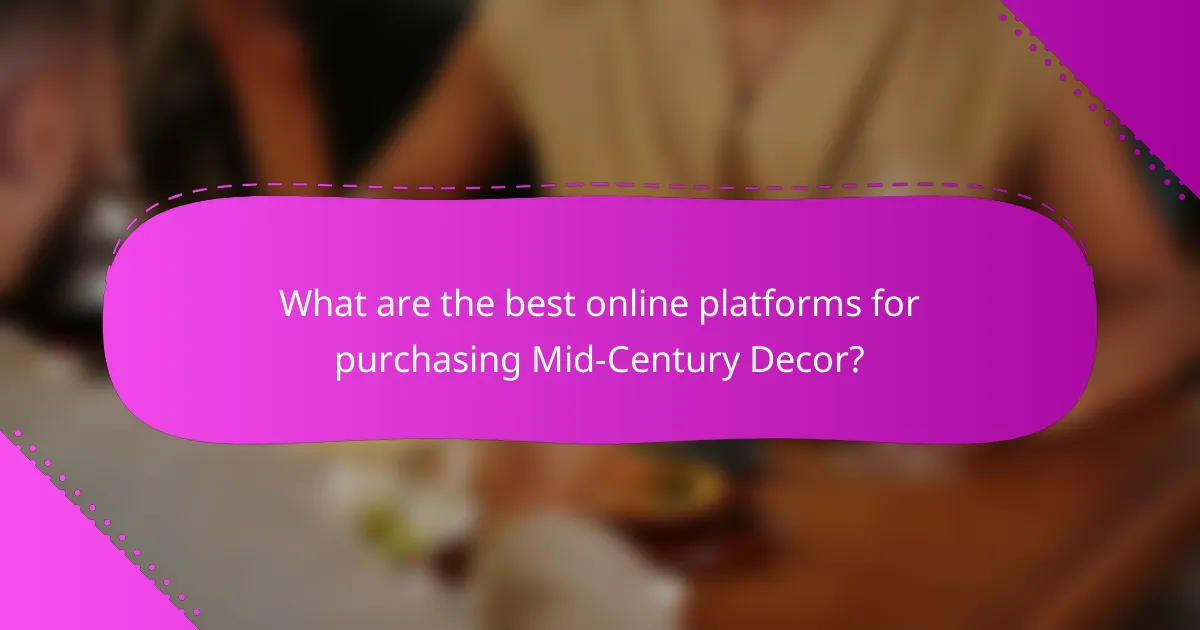 What are the best online platforms for purchasing Mid-Century Decor?