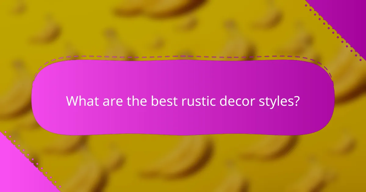 What are the best rustic decor styles?