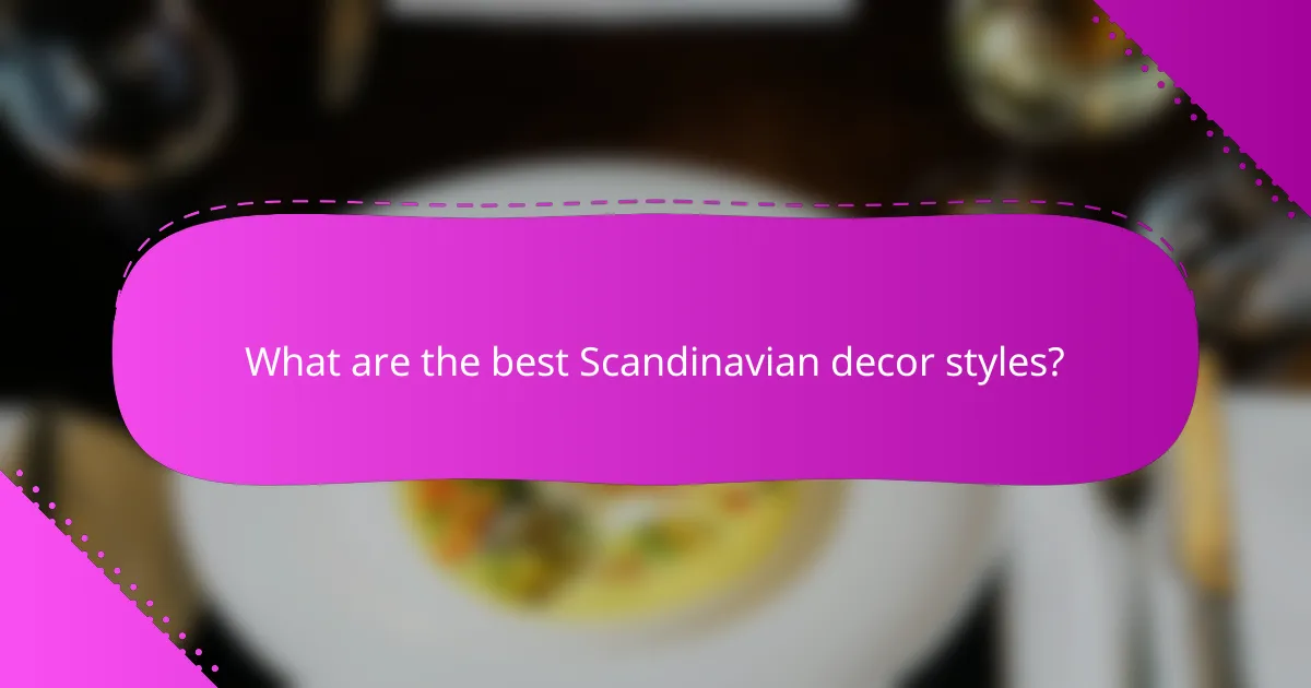 What are the best Scandinavian decor styles?