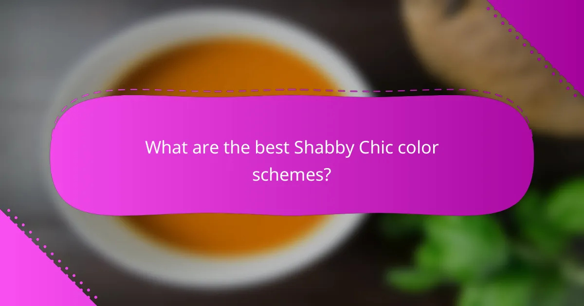 What are the best Shabby Chic color schemes?
