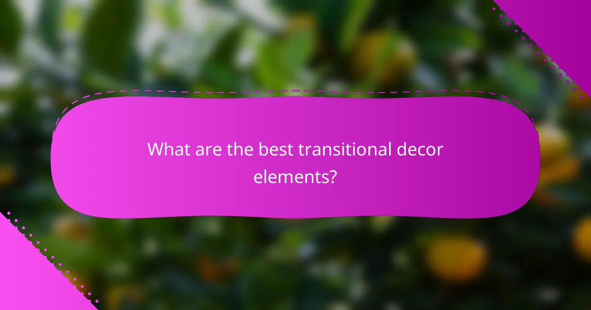 What are the best transitional decor elements?