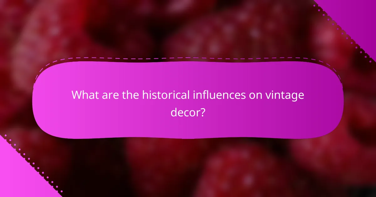 What are the historical influences on vintage decor?