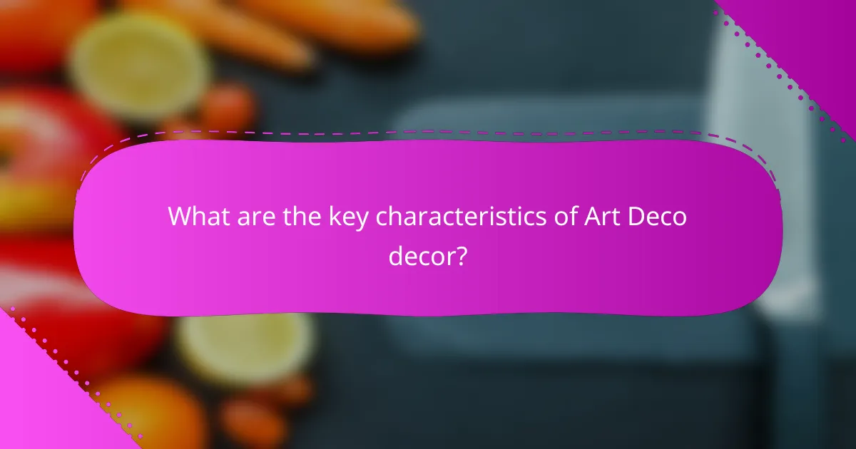 What are the key characteristics of Art Deco decor?