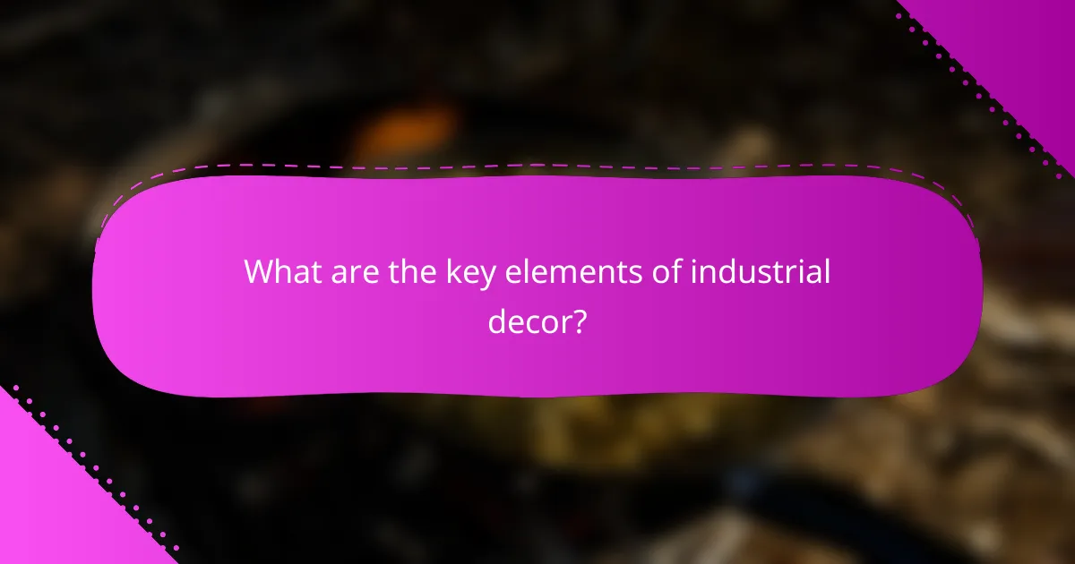 What are the key elements of industrial decor?