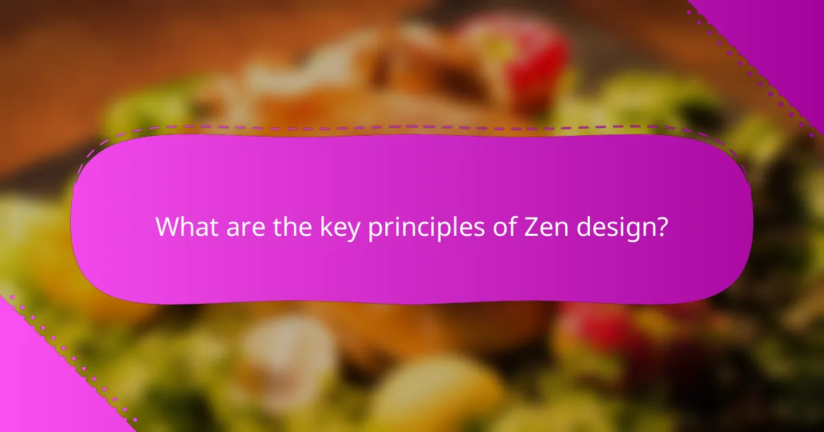 What are the key principles of Zen design?
