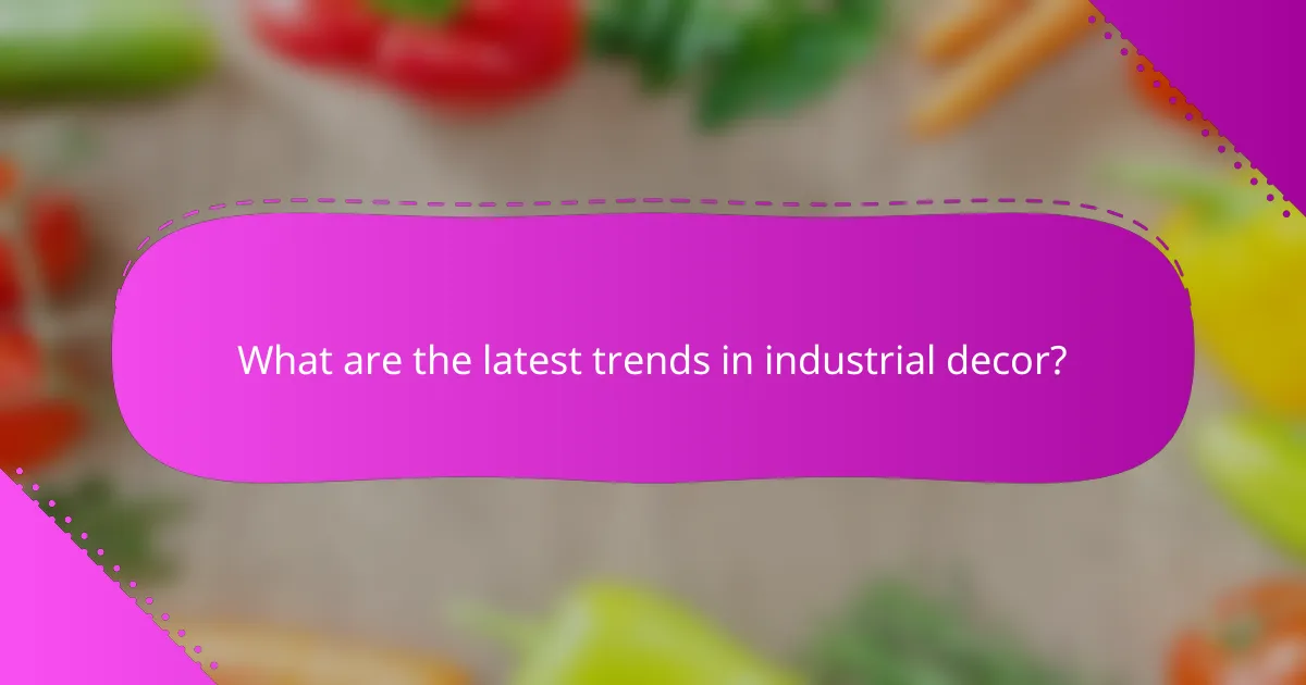 What are the latest trends in industrial decor?