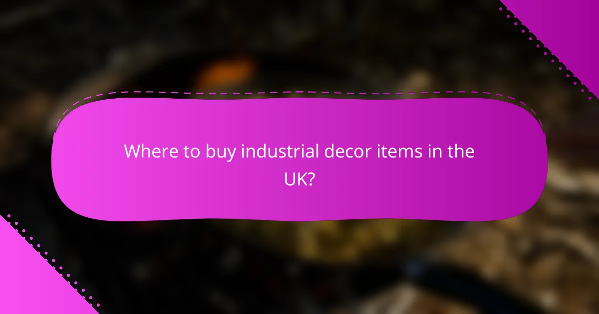 Where to buy industrial decor items in the UK?
