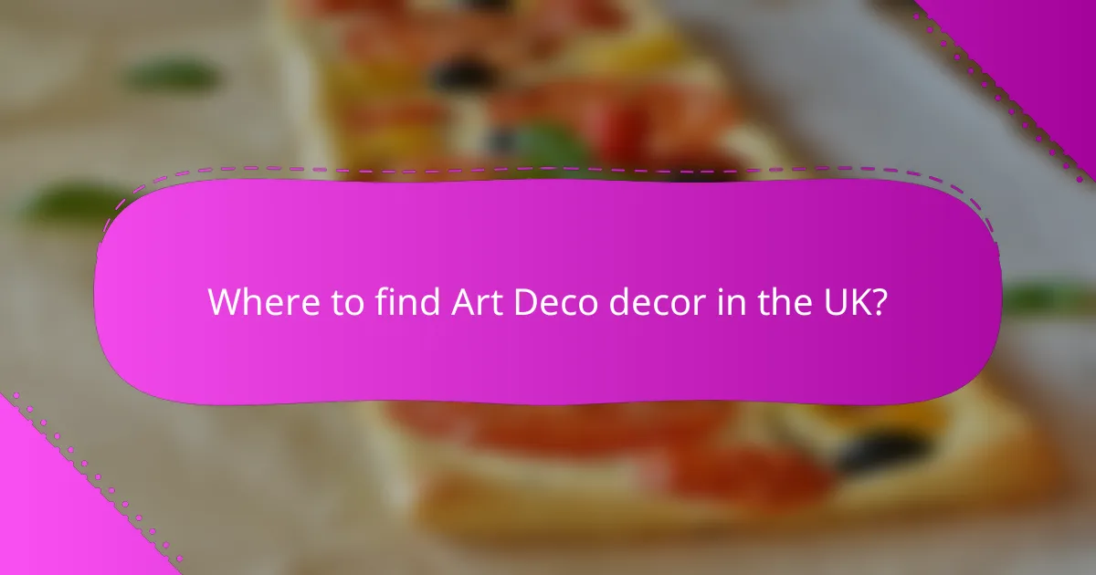 Where to find Art Deco decor in the UK?