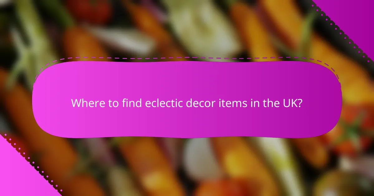 Where to find eclectic decor items in the UK?