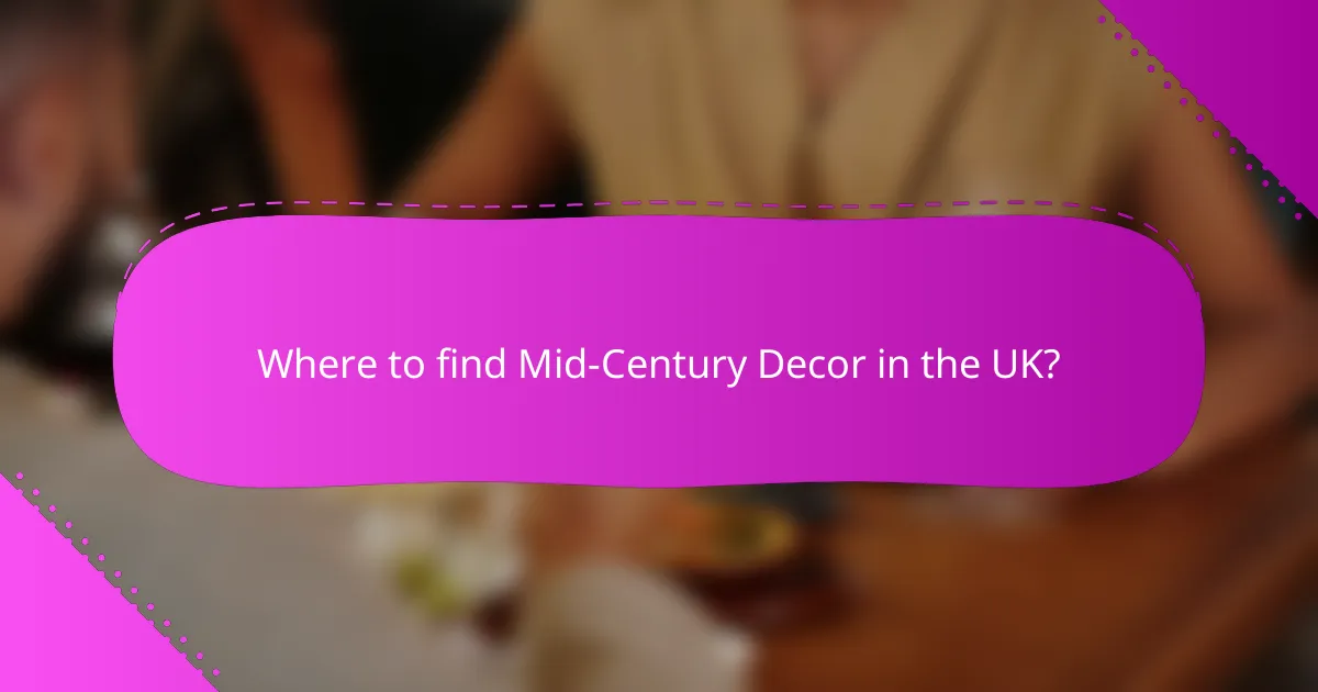 Where to find Mid-Century Decor in the UK?