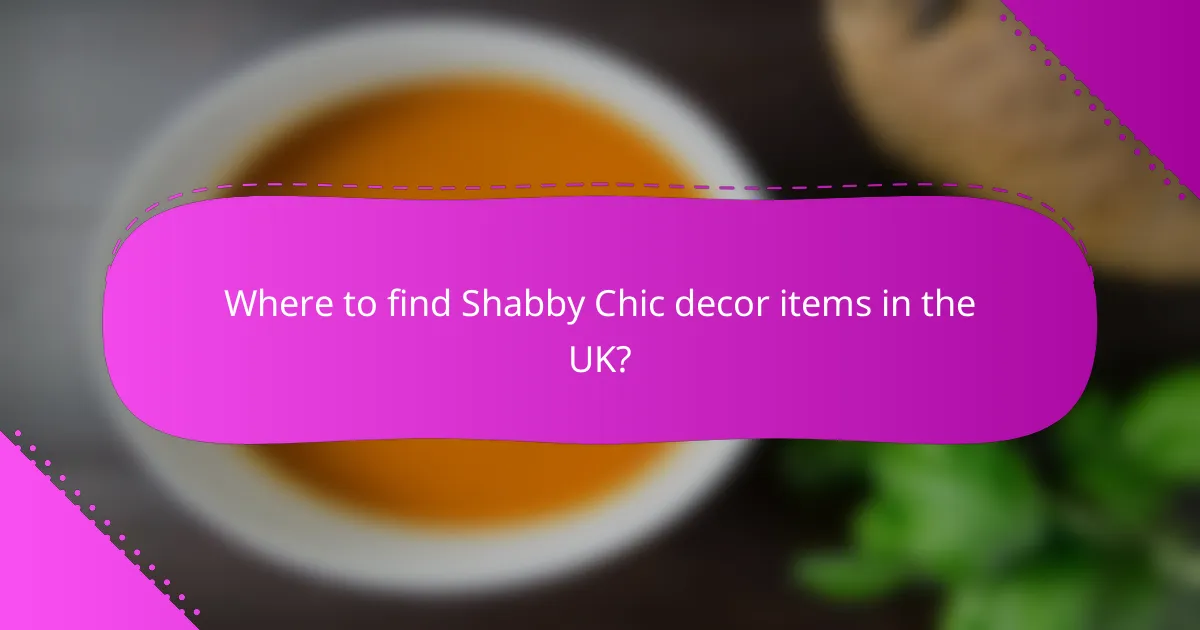 Where to find Shabby Chic decor items in the UK?