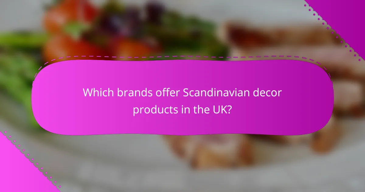 Which brands offer Scandinavian decor products in the UK?